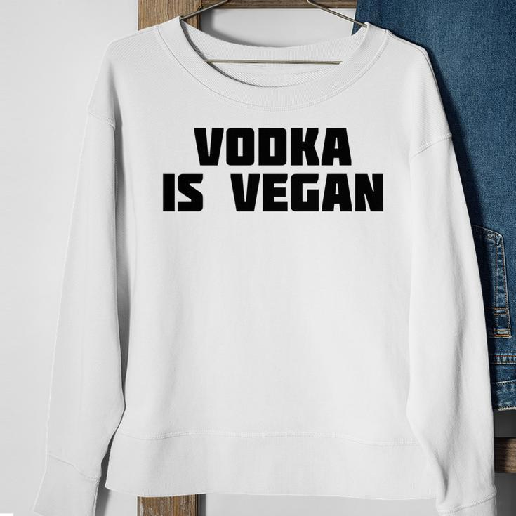 Vodka Is Vegan | Funny Drink Alcohol Sweatshirt Gifts for Old Women