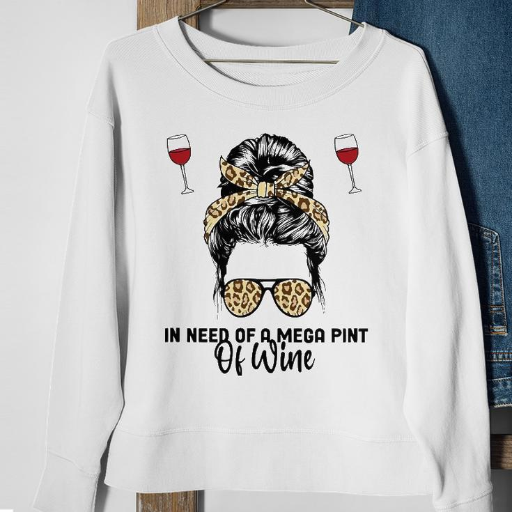 Womens In Need Of A Mega Pint Of Wine Sweatshirt Gifts for Old Women