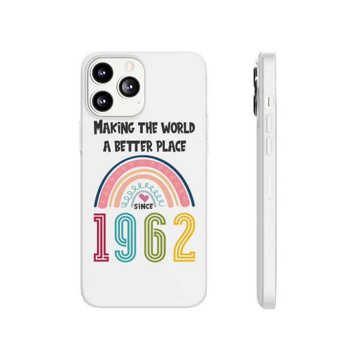 60 Birthday Making The World A Better Place Since 1962   Phonecase iPhone
