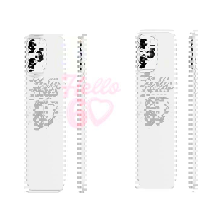 Womens 60Th Birthday For Women Cute Hello 60 Sixty Years Old  Phonecase iPhone