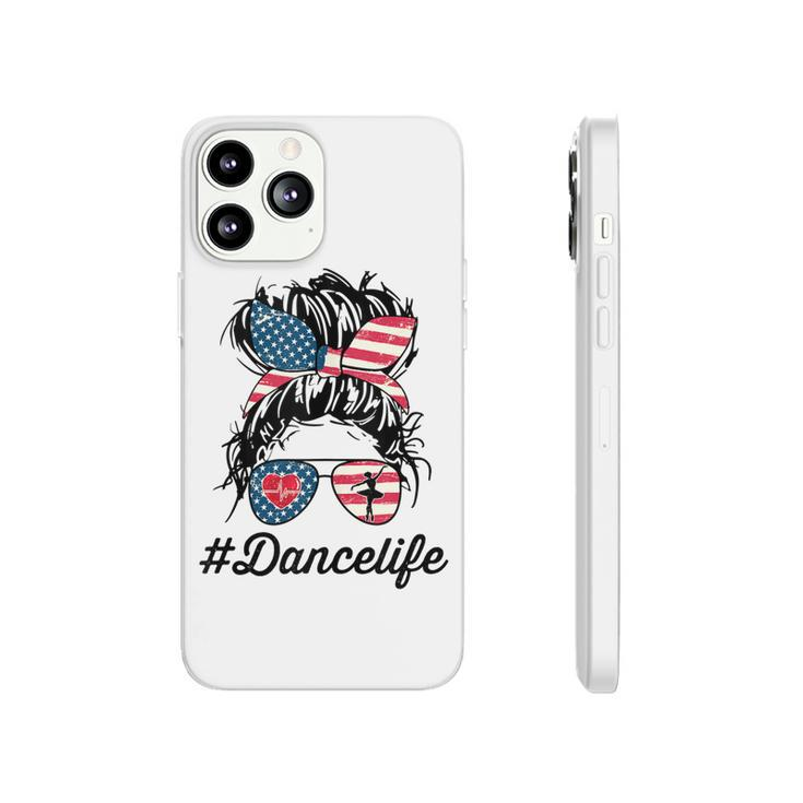 Womens Dance Life Mom Messy Bun American Us Flag 4Th Of July  Phonecase iPhone