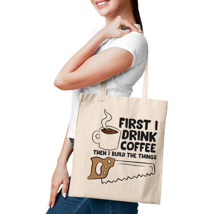 Carpenter Coffee And Woodworking Drinking Coffee Woodworker Tote Bag