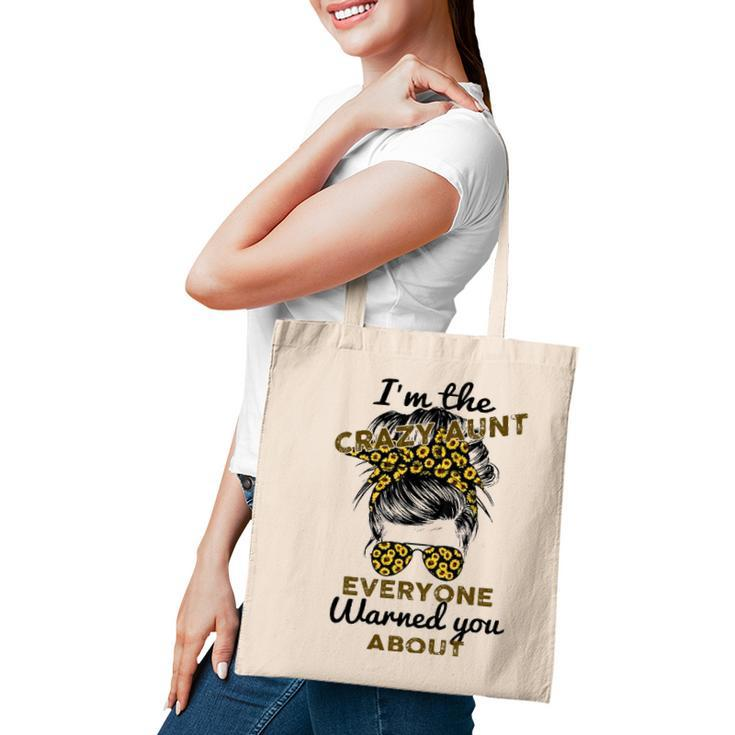 Funny Auntie Im The Crazy Aunt Everyone Warned You About Tote Bag
