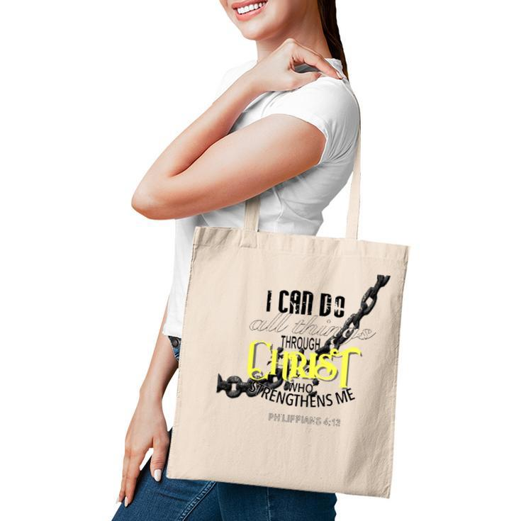 I Can Do All Things Through Christ Philippians 413 Bible Tote Bag