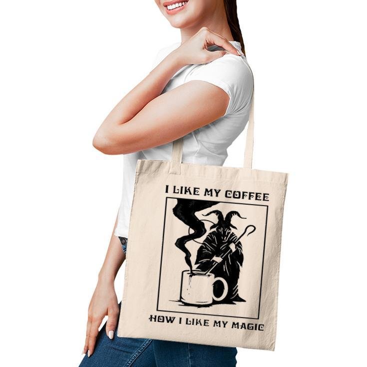 I Like My Coffee How I Like My Magic  Tote Bag