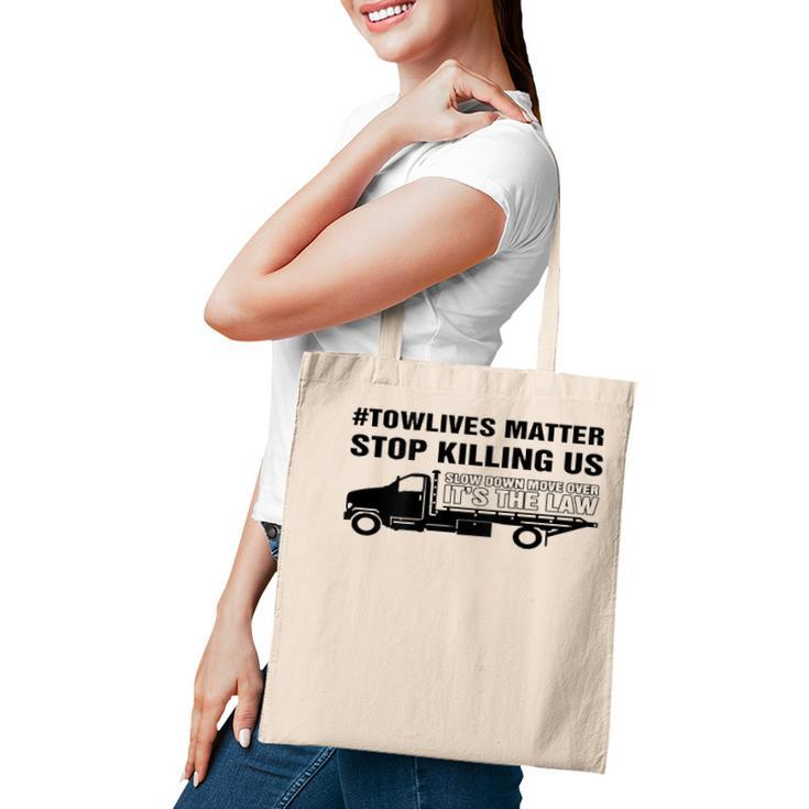Slow Down Move Over - Towlivesmatter Tote Bag