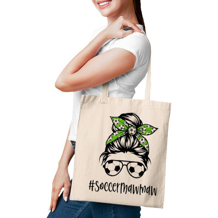 Soccer Mawmaw Life Messy Bun Hair Soccer Lover Mothers Day Tote Bag