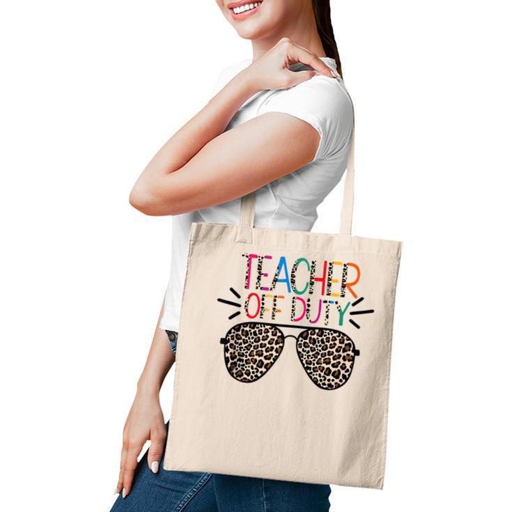 Teacher Off Duty Teacher Mode Off Summer Last Day Of School Tote Bag