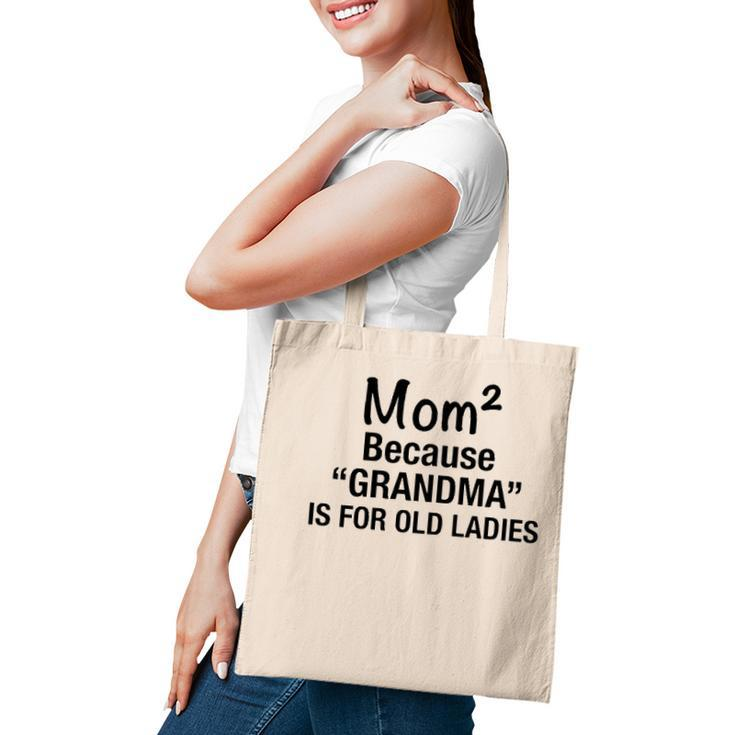 Womens Mom Squared Grandma Funny Gifts  Tote Bag