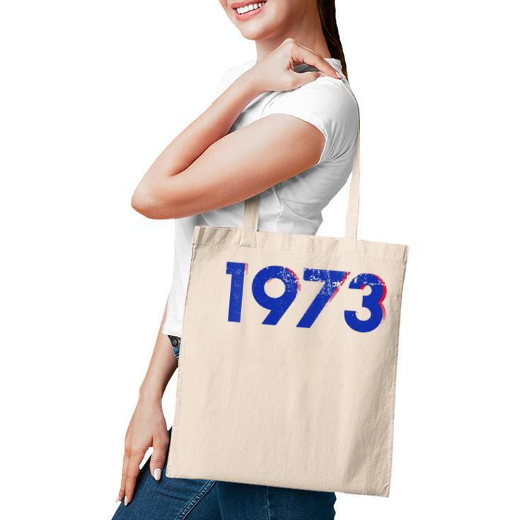 Womens Pro Choice 1973 Womens Roe - Prochoice  Tote Bag