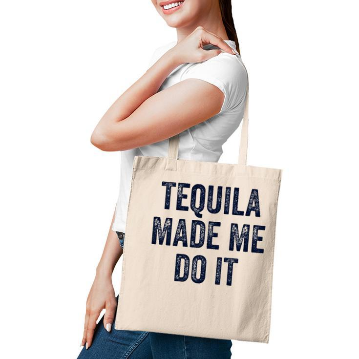 Womens Tequila Made Me Do It S For Women Summer Drinking  Tote Bag