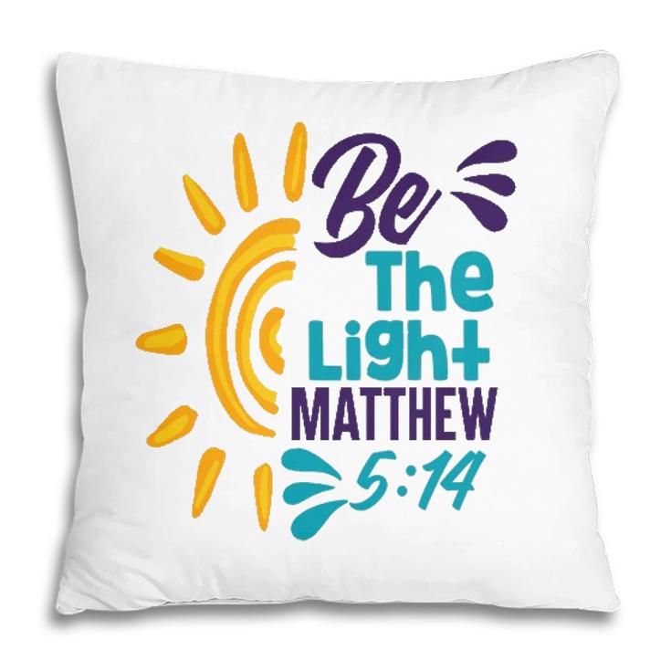 Be A Nice Human - Be The Light Matthew 5 14 Christian Pillow