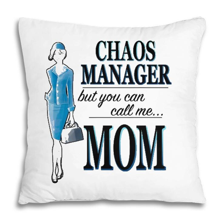 Chaos Manager But You Can Call Me Mom Pillow