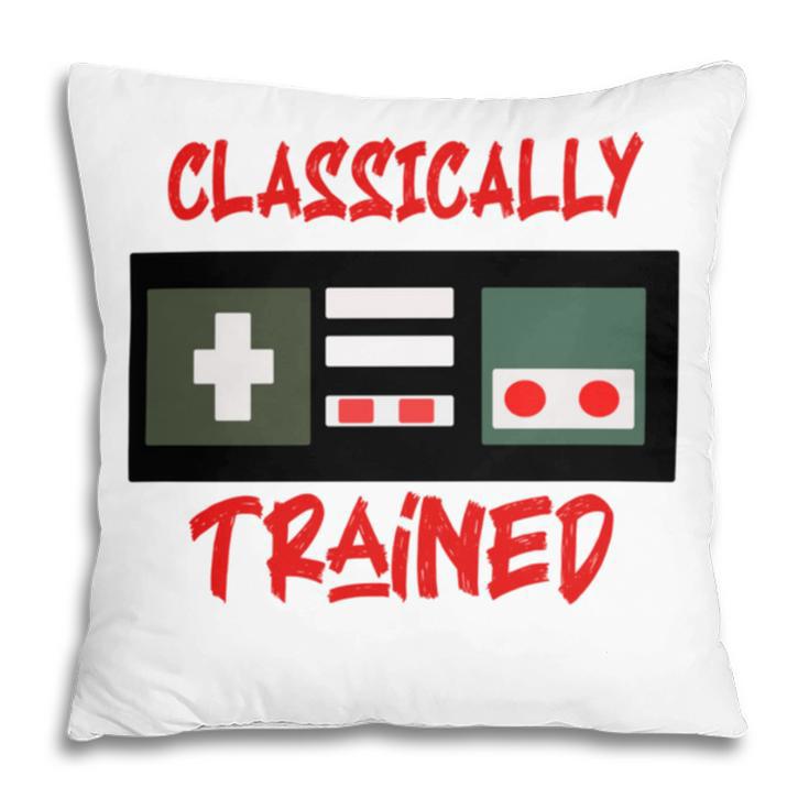 Classically Trained Shirt Funny Gamer Shirt Gamer Shirt Video Game Shirt Gamer Gift Funny Musician Shirt Pillow