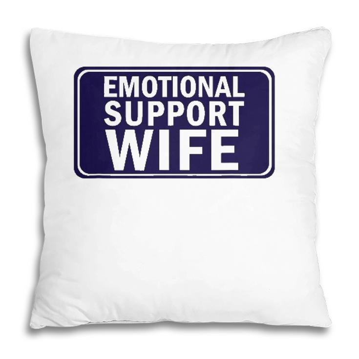 Emotional Support Wife  -  For Service People Pillow