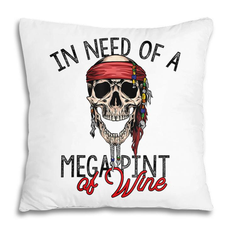 In Need Of A Mega Pint Of Wine  Pillow
