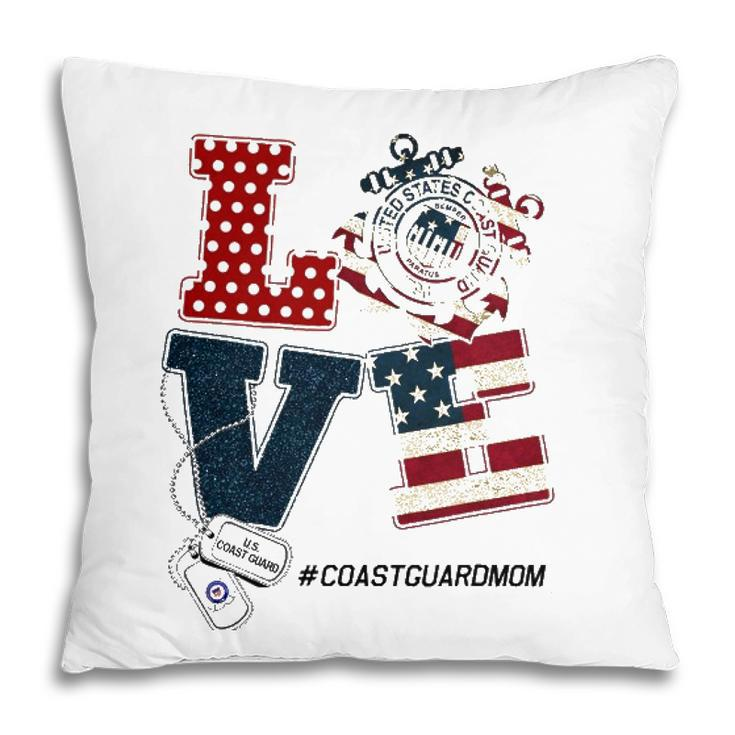 Love Coast Guard Mom Coast Guard Graduation Coast Guard Pillow