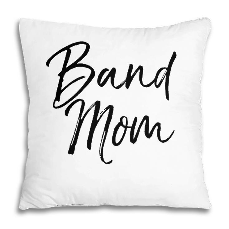 Marching Band Apparel Mother Gift For Women Cute Band Mom Pillow