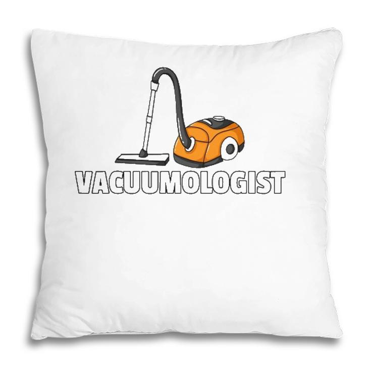 Vacuumologist Gift Housekeeping Cleaning For Women Pillow