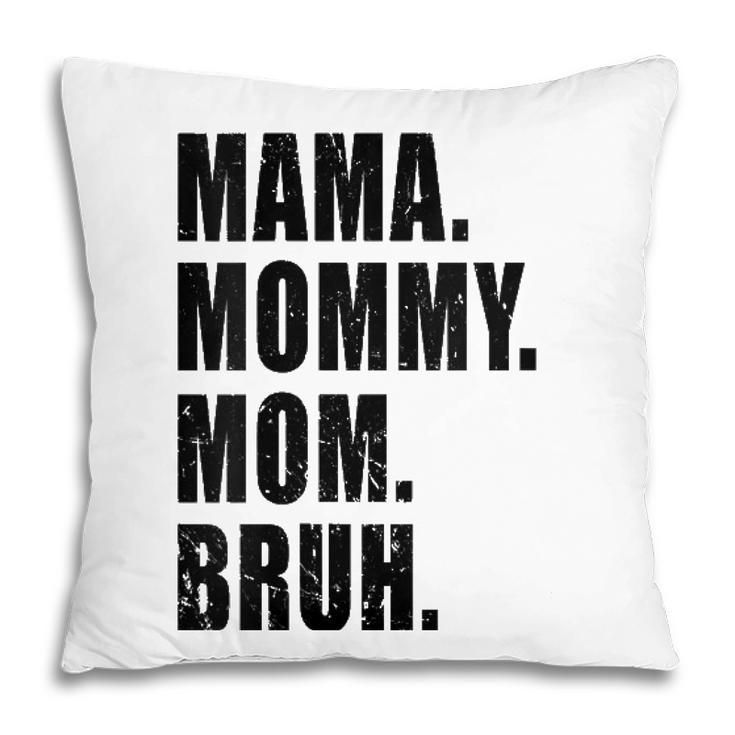 Womens Mama Mommy Mom Bruh Mommy And Me Mom S For Women Pillow