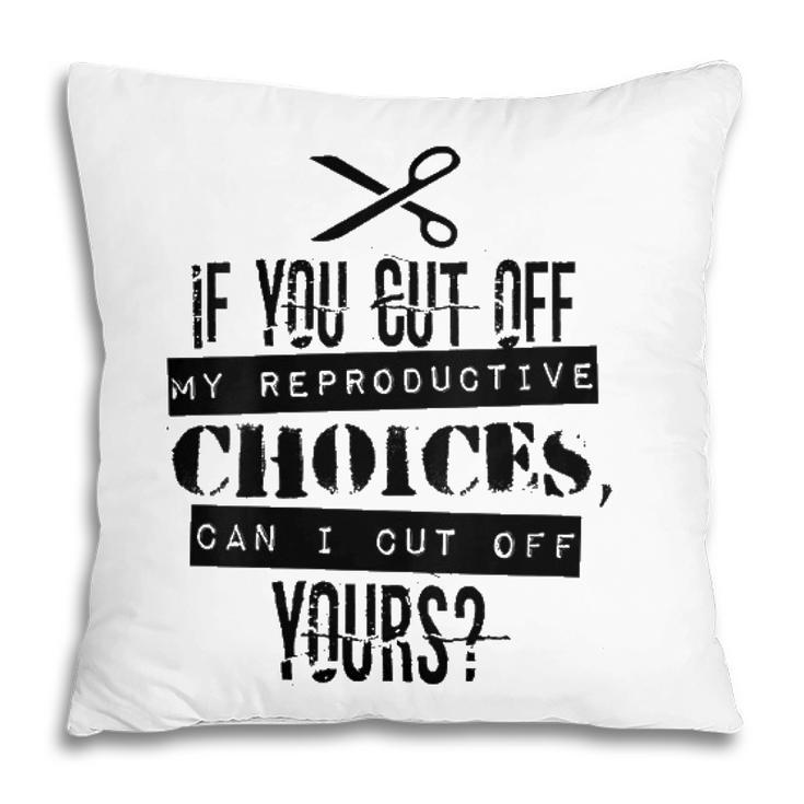 Womens Pro Choice Cut Protest  Pillow