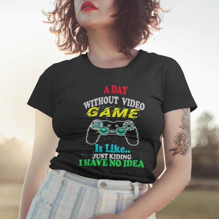 A Day Without Video Game Is Like Funny Gamer Gaming 24Ya40 Women T-shirt Gifts for Her