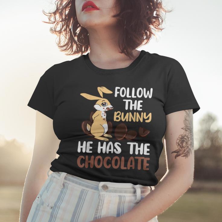 Follow The Bunny He Has Chocolate Women T-shirt Gifts for Her