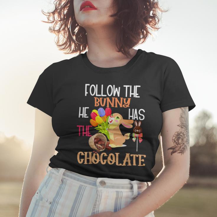 Follow The Bunny He Has Chocolate Women T-shirt Gifts for Her