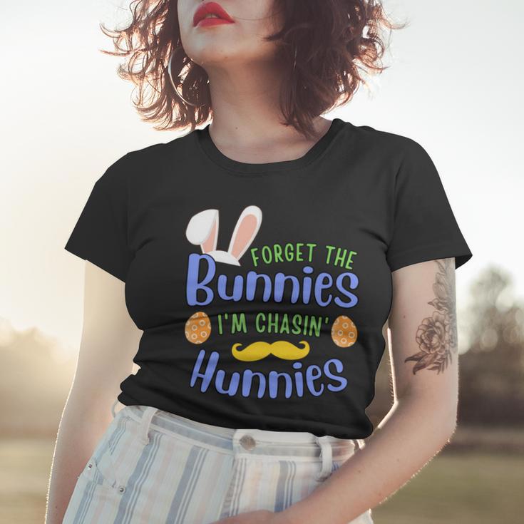 Forget The Bunnies Im Chasing Hunnies Funny Boys Easter Gift Women T-shirt Gifts for Her