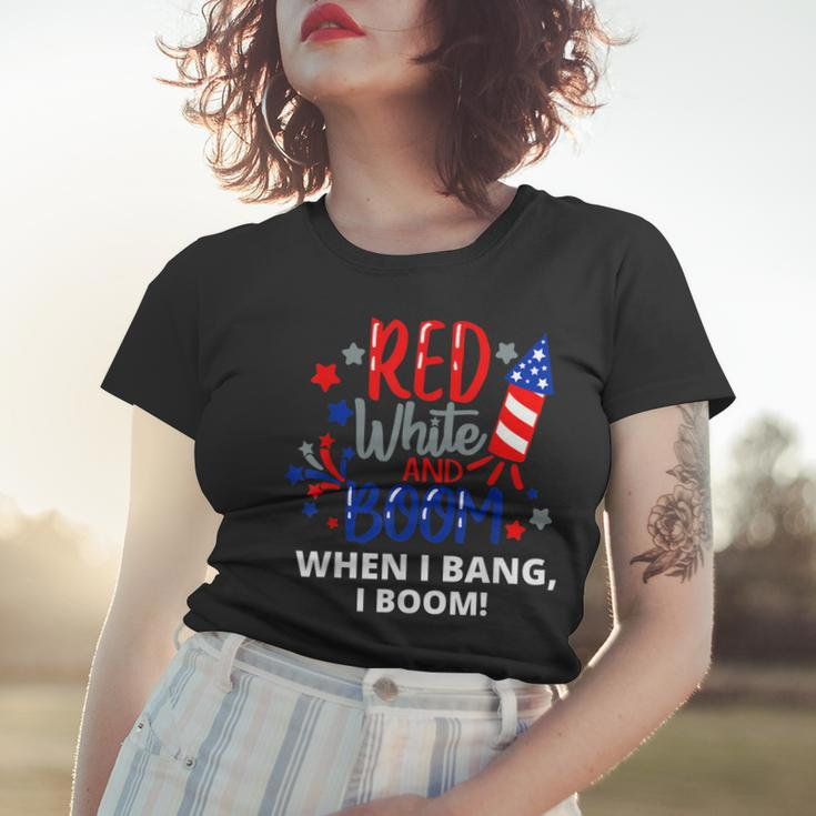 Funny Fourth Of July 4Th Of July Red White And Boom Women T-shirt Gifts for Her