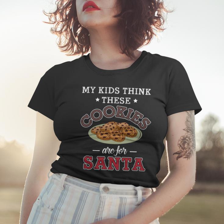 My Kids Think These Cookies Are For Santa 100 Trending Shirt Women T-shirt Gifts for Her