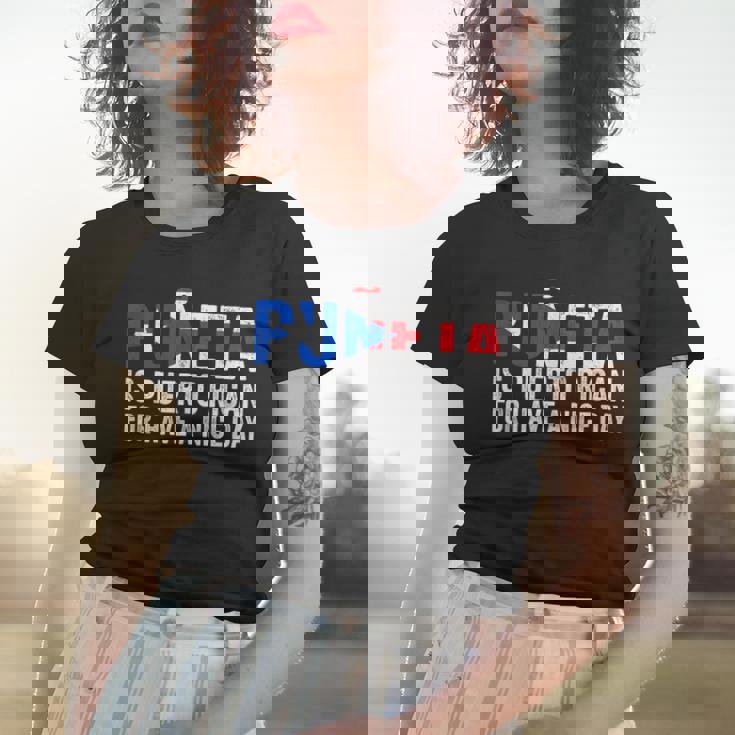 Puñeta Is Puerto Rican For Have A Nice Day Puerto Rico Women T-shirt Gifts for Her
