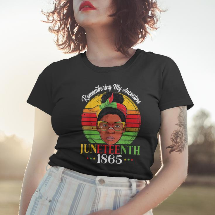 Remembering My Ancestors Juneteenth 1865 Independence Day Women T-shirt Gifts for Her