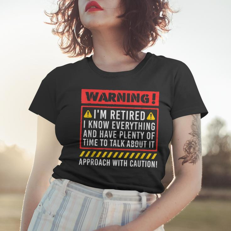 Retirement Warning Im Retired I Know Everything Women T-shirt Gifts for Her