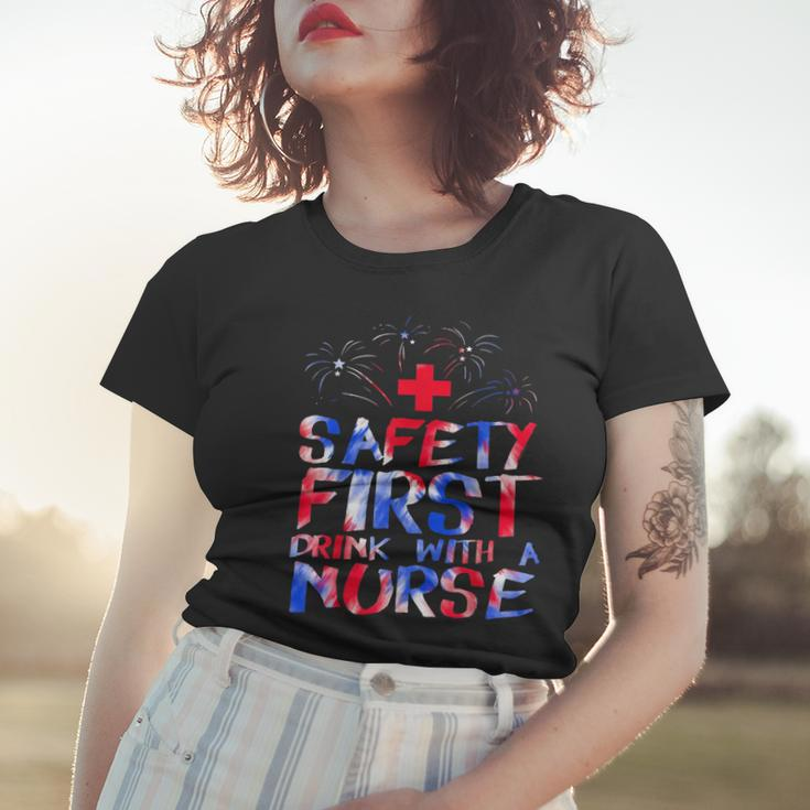 Safety First Drink With A Nurse Patriotic Nurse 4Th Of July Women T-shirt Gifts for Her