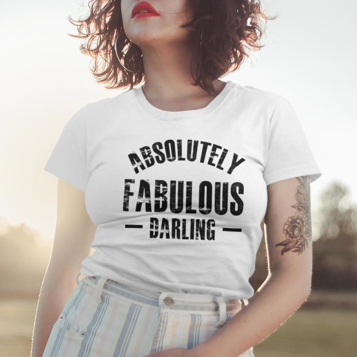 Absolutely Fabulous Darling Women T-shirt Gifts for Her