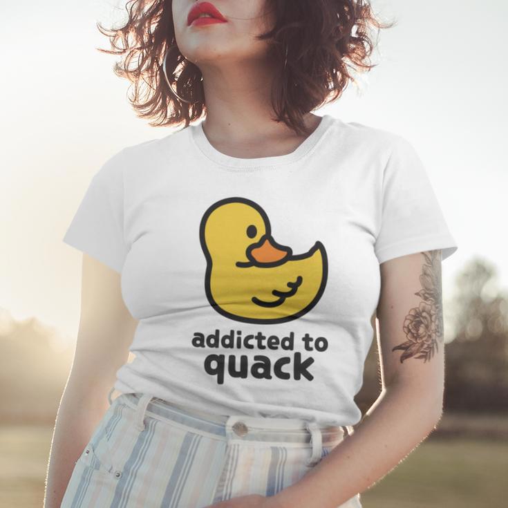 Addicted To Quack Women T-shirt Gifts for Her