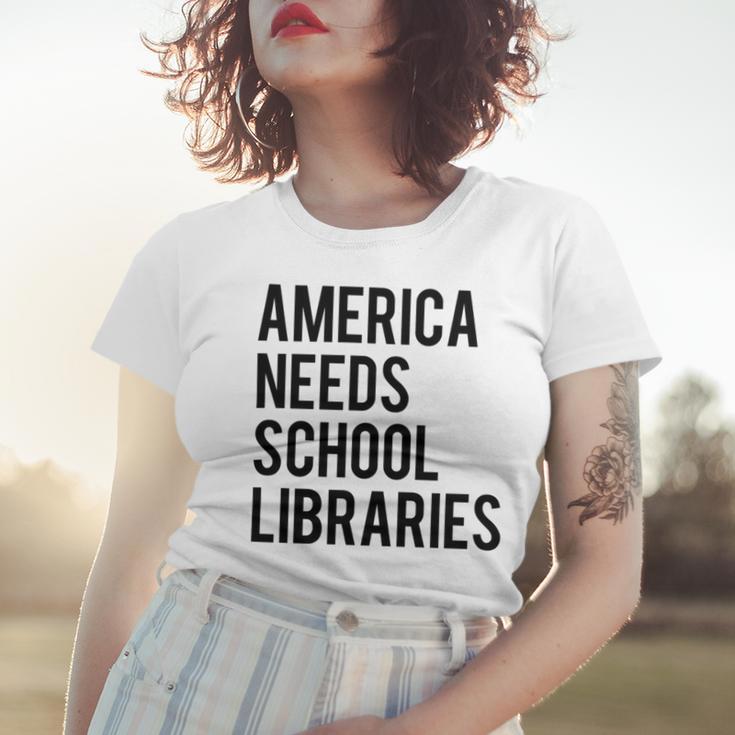 America Needs School Libraries Women T-shirt Gifts for Her