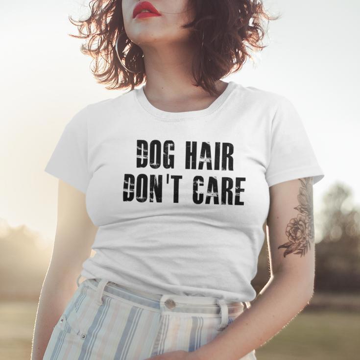 Dog Hair Dont Care Women T-shirt Gifts for Her