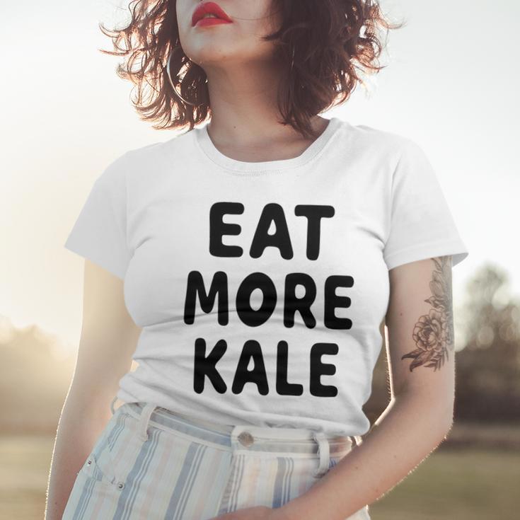 Eat More Kale Women T-shirt Gifts for Her