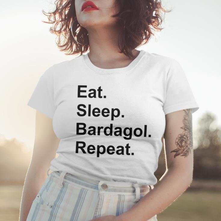 Eat Sleep Bardagol Repeat Women T-shirt Gifts for Her