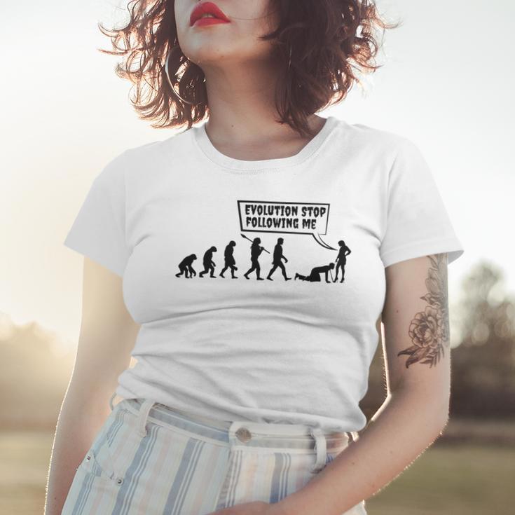 Evolution Stop Following Me Women T-shirt Gifts for Her