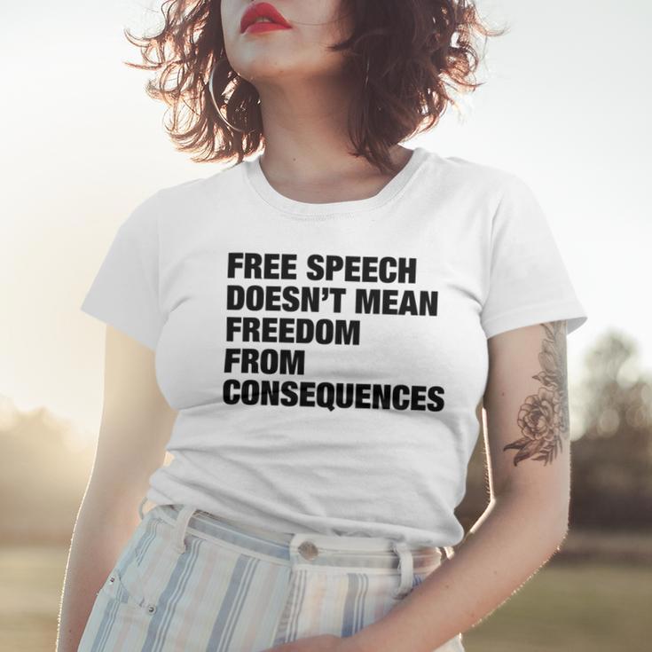 Free Speech Doesnt Mean Freedom From Consequences V3 Women T-shirt Gifts for Her