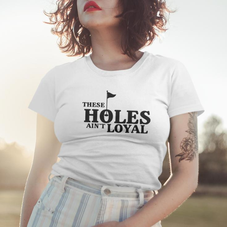 Funny Golf Golfing Music Rap Holes Aint Loyal Cool Quote Women T-shirt Gifts for Her