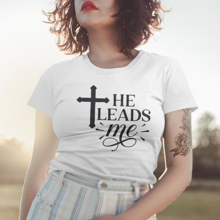 He Leads Me V2 Women T-shirt Gifts for Her