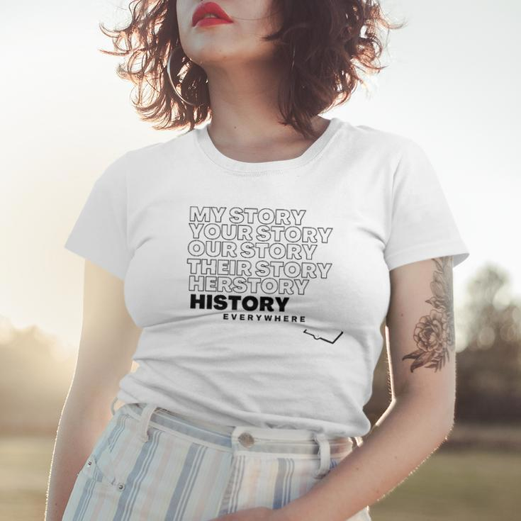 History Herstory Our Story Everywhere Women T-shirt Gifts for Her