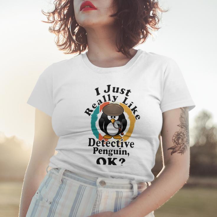 I Really Like Detective Penguin Ok Women T-shirt Gifts for Her