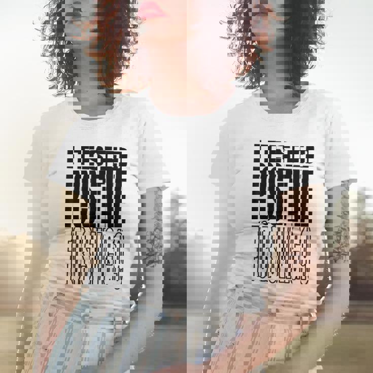 I Tested Positive For Swag-19 Women T-shirt Gifts for Her