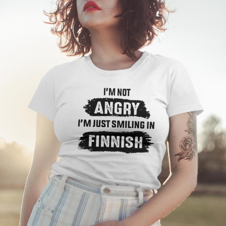 Im Not Angry Im Just Smiling In Finnish Women T-shirt Gifts for Her