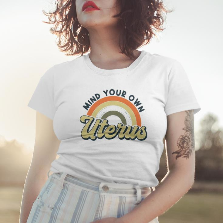 Mind Your Own Uterus Rainbow My Uterus My Choice Women T-shirt Gifts for Her